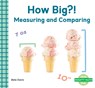 How Big?!: Measuring and Comparing: Measuring and Comparing - Bela Davis - 9798384905080