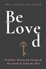 BeLoved - Amy Christine Baker - 9798385046270
