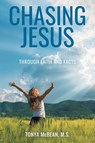Chasing Jesus - Tonya McBean M. S. - 9798385048458