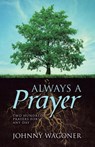 Always a Prayer - Johnny Wagoner - 9798385052530