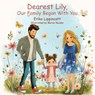Dearest Lily, Our Family Began With You - Erika Lippincott - 9798385052561