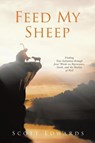 Feed My Sheep - Scott Edwards - 9798385076482