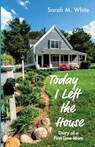 Today I Left the House - Sarah M. White - 9798385200092