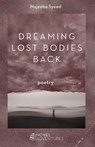 Dreaming Lost Bodies Back - Najeeba Syeed - 9798385200122