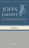 Commentary on the Book of Psalms, Volume 4 - John Calvin - 9798385216888