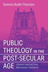Public Theology in the Post-Secular Age - Dominic Budhi-Thornton - 9798385218899