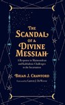 The Scandal of a Divine Messiah - Brian J. Crawford - 9798385225347