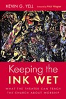 Keeping the Ink Wet - Kevin G. Yell - 9798385228188