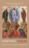 Deifying Vision - James Mccullough - 9798385229062