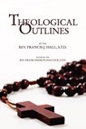 Theological Outlines - Francis J. Hall - 9798385229574