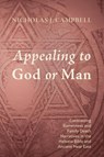 Appealing to God or Man - Nicholas J. Campbell - 9798385236756
