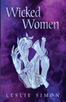 Wicked Women - Leslie Simon - 9798385236961