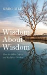 Wisdom About Wisdom - Greg Giles - 9798385238712
