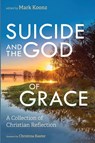 Suicide and the God of Grace - Mark Koonz - 9798385241002