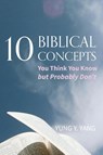 Ten Biblical Concepts - Yung Yang - 9798385244973