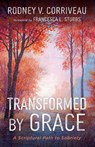 Transformed by Grace - Rodney V. Corriveau - 9798385245123