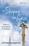 The Shapes Are Real - Jill Pel ez Baumgaertner - 9798385245857