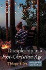 Discipleship in a Post-Christian Age - Thiago M. Silva - 9798385246472