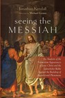 Kendall, J: Seeing the Messiah - Jonathan Kendall - 9798385248995