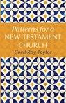 Patterns for a New Testament Church - Cecil R. Taylor - 9798385251186