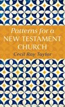 Patterns for a New Testament Church - Cecil R. Taylor - 9798385251193