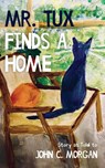 Mr. Tux Finds a Home - John C. Morgan - 9798385251995