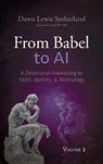 From Babel to AI, Volume 2 - Dawn Lewis Sutherland - 9798385254897