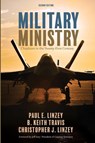 Military Ministry, Second Edition - Paul E. Linzey ; B. Keith Travis ; Christopher J. Linzey - 9798385256457