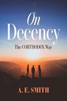 On Decency - A. E. Smith - 9798385263004
