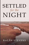 Settled for the Night - Ralph Stevens - 9798385268054