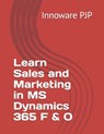 Learn Sales and Marketing in MS Dynamics 365 F & O - Innoware Pjp - 9798385667512