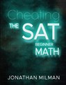Cheat the SAT: Math Beginner - Lolita Rozenbaum - 9798386597849