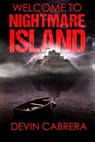 Welcome to Nightmare Island - Devin Cabrera - 9798386803124