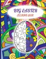 Big Easter Coloring Book for Adult. Have Fun and Relax - Kim Nirab - 9798388178909