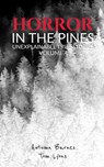 Horror in the Pines: Unexplainable True Stories, Volume 4 - Tom Lyons - 9798390835333