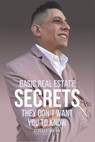 Basic Real Estate Secrets They Don't Want You To Know - MOLINA,  Alberto - 9798391050704