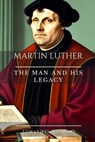 Martin Luther: The Man and His Legacy - Edward D. Andrews - 9798391129776