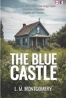 The Blue Castle (Translated): English - French Bilingual Edition - Lingo Libri - 9798393463076