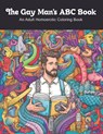 The Gay Man's ABC Book: An Adult Homoerotic Coloring Book - Clark James - 9798394826108