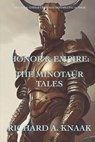 Honor and Empire: The Minotaur Tales - Richard a. Knaak - 9798394936692