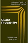 Quant Probability: 100 Interview Questions - X. Y. Wang - 9798395082060