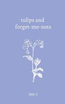 Tulips and forget-me-nots - Bela H - 9798396987654