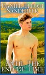 Until The End Of Time - Daniel Elijah Sanderfer - 9798397181334