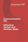 Communication 101 Effective Verbal and Written Skills - Innoware Pjp - 9798397204569