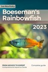 Boeseman's Rainbowfish: From Novice to Expert. Comprehensive Aquarium Fish Guide - Iva Novitsky - 9798397227643