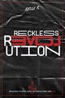 Reckless Love Revolution: Revolution involves many but always starts with one. - Kelly K - 9798397390989