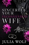 Sincerely, Your Inconvenient Wife Special Edition - WOLF,  Julia - 9798397766968