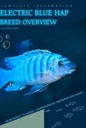 Electric Blue Hap: From Novice to Expert. Comprehensive Aquarium Fish Guide - Iva Novitsky - 9798397825511