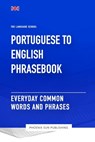 Publishing, P: Portuguese To English Phrasebook - Everyday C - Ps Publishing - 9798398019506