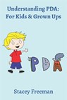 Understanding PDA: For Kids & Grown Ups - M. Freeman - 9798398480344